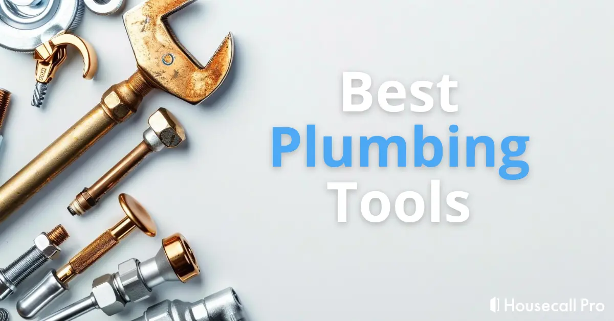 - Housecall Pro Best Plumbing Tools