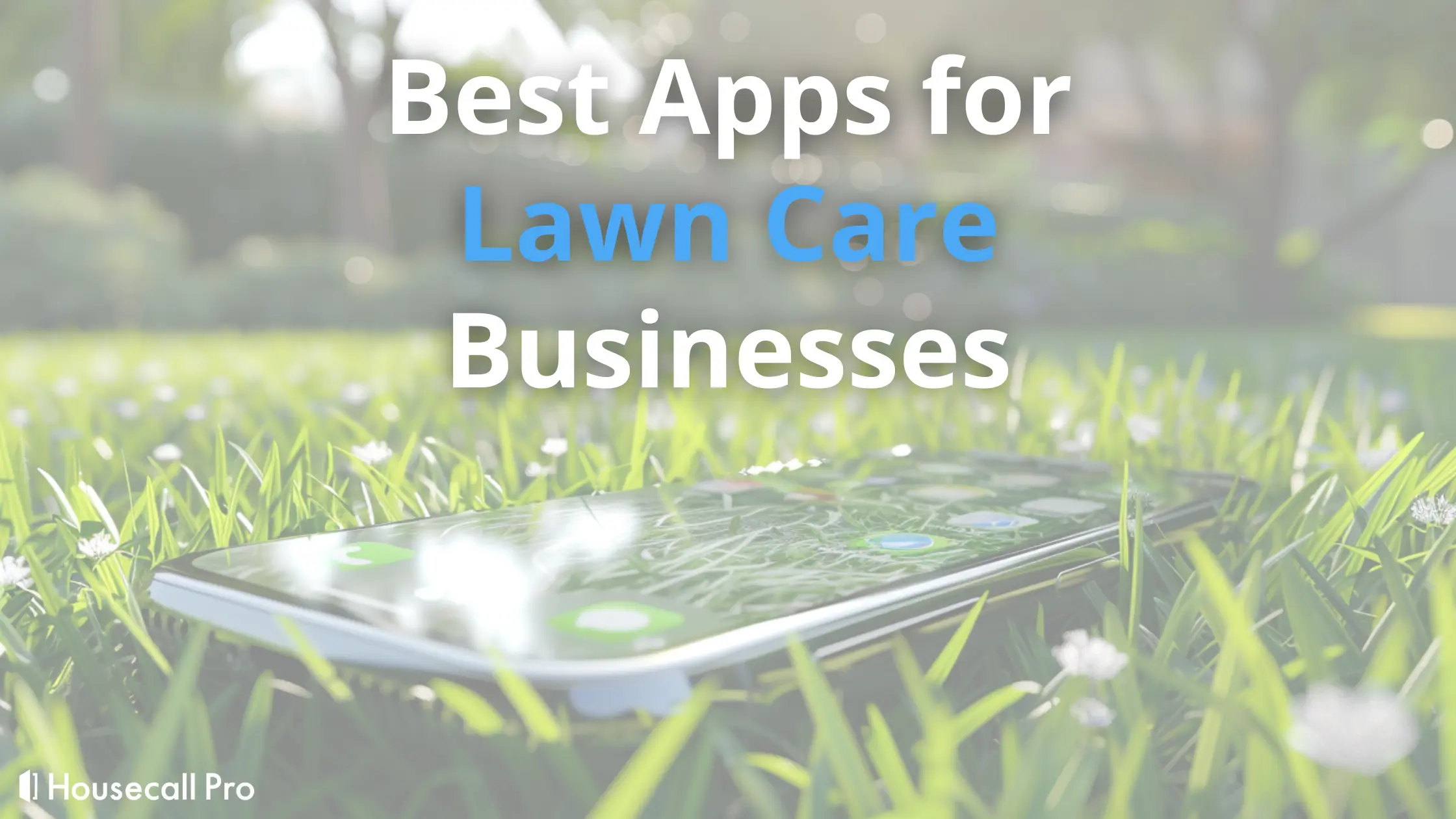 - Housecall Pro Best Lawn Care Apps