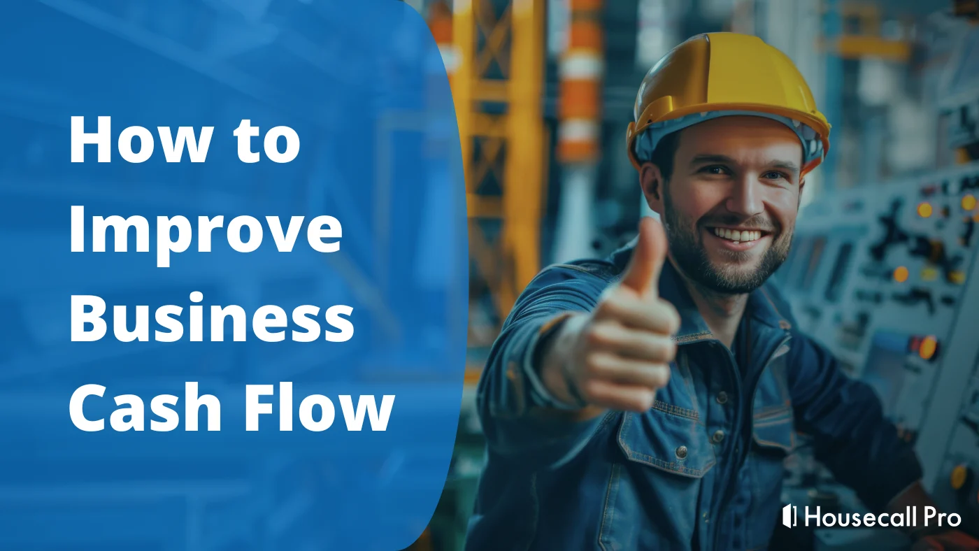 - Housecall Pro how to improve business cash flow with software